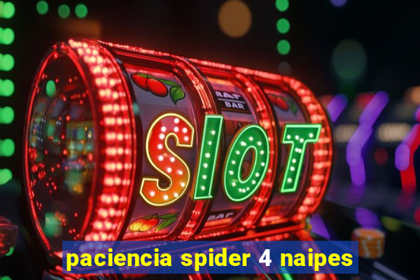 paciencia spider 4 naipes